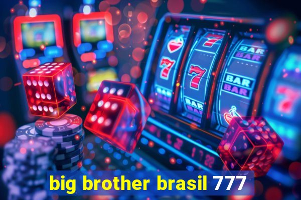 big brother brasil 777